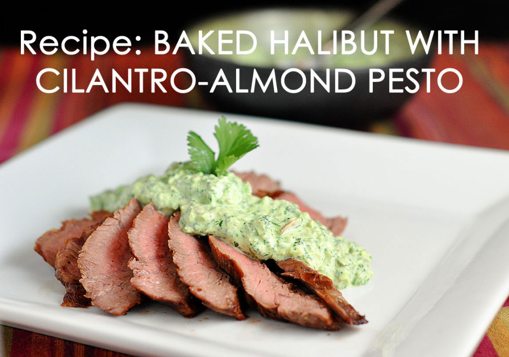 Healthy Recipe Baked Halibut with Cilantro Almond Pesto